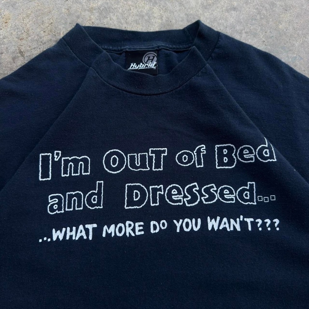 Vintage Y2K Hybrid I'm Out Of Bed And Dressed Slogan Black Funny Mens Large (d2)